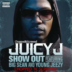 Juicy J - Showout (Chopped 'N' Screwed)
