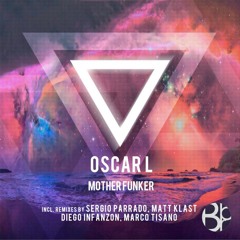 Oscar L - Mother Fucker (Diego Infanzon Remix)
