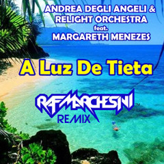 Relight Orchestra & Margareth Menezes "A Luz De Tieta" (Raf Marchesini Remix) PROMO CUT