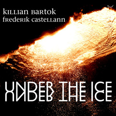 Killian Bartok & Frederik Castellann - Under The Ice(Original Mix)