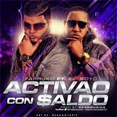 Farruko Ft. El Boy C - Activao y Con Saldo