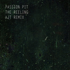 Passion Pit - The Reeling (AJT Remix)