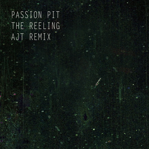 Passion Pit - The Reeling (AJT Remix)