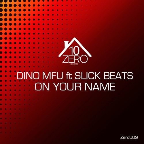 Dino MFU Feat. Slick Beats - On Your Name