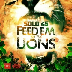Solo 45 - Feed 'Em to the Lions (Lewi B Remix)