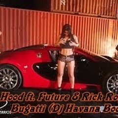 Bugatti - Ace Hood Ft. Future & Rick Ross ( Dj Havana Bootleg )