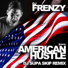 Frenzy - American Hustle (Dj Supa Skip Remix) *Preview* Now on BEATPORT