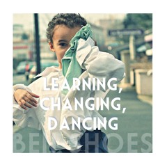 Learning, Changing, Dancing