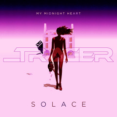 My Midnight Heart - Solace (_Trager's Overdraft Remix)