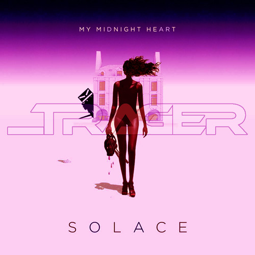 My Midnight Heart - Solace (_Trager's Overdraft Remix)