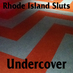 Undercover-Rhode Island Sluts