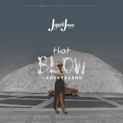 That Blow ft. Robby Ra$hu (Prod. By Beemo)