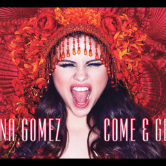 Come & Get It_Selena Gomez