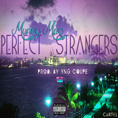 Perfect Strangers (Prod. by Yng Coupe)