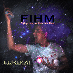 Eureka - Flying Internet Hate Machine (Periphery Cover)