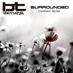 BT & Aqualung - Surrounded (LyonHart Remix)