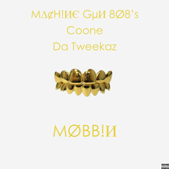 M∆¢H!ИЄ GµИ 8Ø8’s - MØBB!И feat Coone & Da Tweekaz