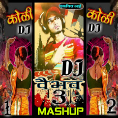 KOLI GEET MASHUP NO 2  DJ VAIBHAV MUMBAI