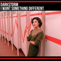 Darkstorm - I Want Something Different