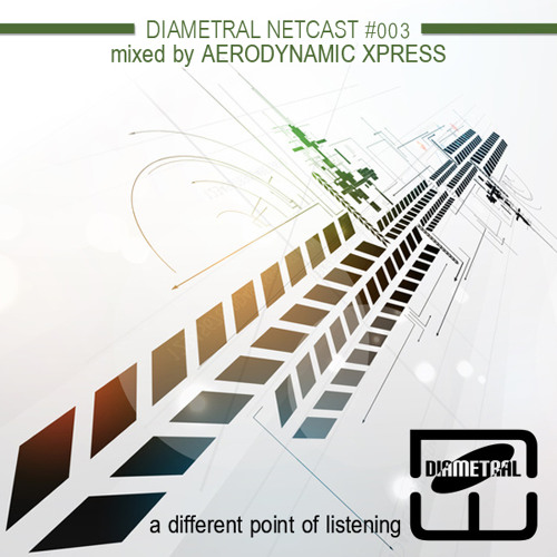Diametral Netcast #003 mixed by Aerodynamic Xpress