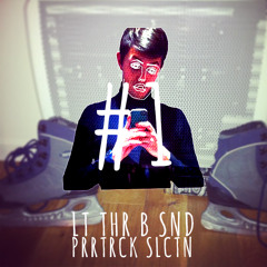 ◄ ♪ LT THR B SND ♯1 - PRRTRCK SLCTN ♫ ►