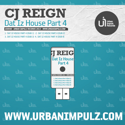 CJ Reign - Dat Iz House Part 4 (Dub 1, 2, 3, 4)