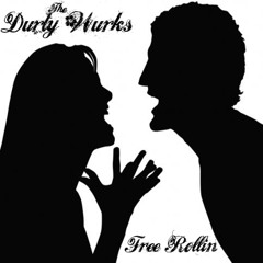 Free Rollin' - The Durty Wurks - Somebody's Got To Do It!