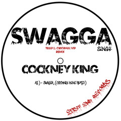 Swagga [Trap & Orginal] (Cockney King Mix)