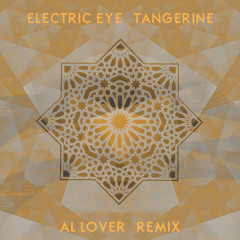 Electric Eye - Tangerine (Al Lover Remix)