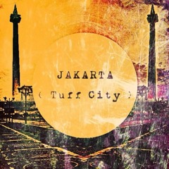 JAKARTA ( TUFF CITY )