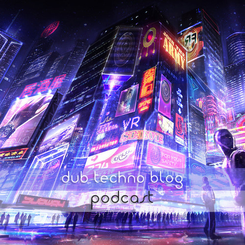 Dub Techno Blog Podcast 007 (Feb/Mar 2013)