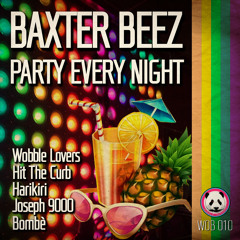 Baxter Beez - Party Every Night (Wobble Lovers Remix)