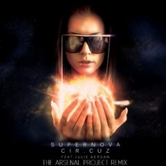 Cir.Cuz - Supernova (feat. Julie Bergan) (The Arsenal Project Remix)
