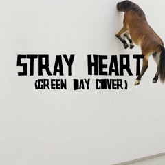 Stray Heart (Green Day Cover)