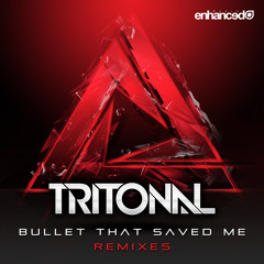 Tritonal - Bullet That Saved Me ft Underdown (Tritonal's Festival Mix)