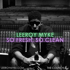 Leeroy Myke - So Fresh, So Clean [Prod. by Leeroy Myke]