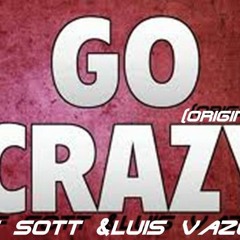 YabefSott & Luiz vazques - Go Crazy (Original Mix)  (preview)