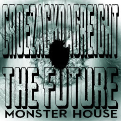 CroeZackDaGr8- The Future (Monster House-Coalition Ent.)