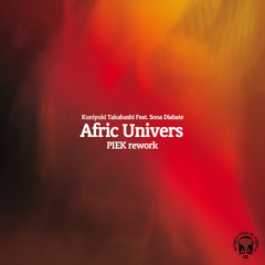 Kuniyuki Takahashi Feat. Sona Diabate - Afric Univers (Piek Rework) - FREE DOWNLOAD