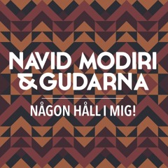 Navid Modiri & Gudarna - Någon håll i mig