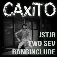 JSTJR x Two Sev x Banginclude - Caxito (Original Mix)