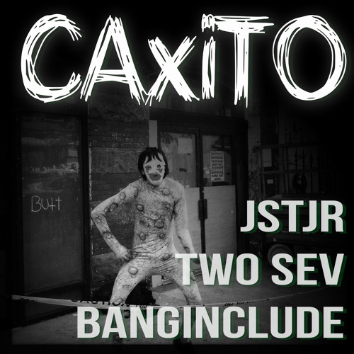 JSTJR x Two Sev x Banginclude - Caxito (Original Mix)