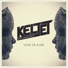 Keljet feat. X Ambassadors - Love Of A Life (Mighty Mouse remix)