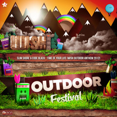 Slim Shore & Code Black - Time of your Life (WiSH Outdoor Anthem 2012)