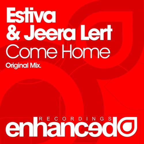 Enhanced160 : Estiva & Jeera Lert - Come Home (Original Mix)