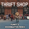 Macklemore Ft. Ryan Lewis & Wanz - Thrift Shop (FUNKY S Moombahton Remix)