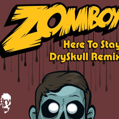 Zomboy - Here To Stay (DrySkull Remix)