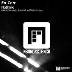 En-core - Nothing (Original mix) [Neuroscience Recordings]