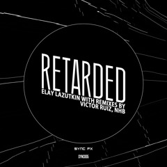 Elay Lazutkin - Retarded (Preview SC)