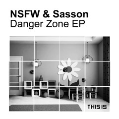 [This Is] NSFW & Sasson - Danger Zone